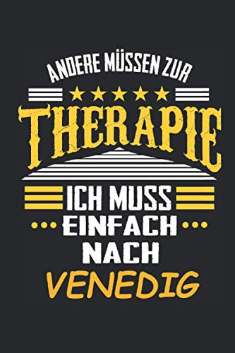 Andere müssen zur Therapie Ich muss einfach nach Venedig: Notizbuch mit 110 Seiten, kein Reiseführer, als Geschenk, oder nur als Deko in Form eines Schildes