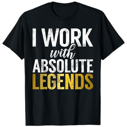 I work with absolute Legends Office T-Shirt