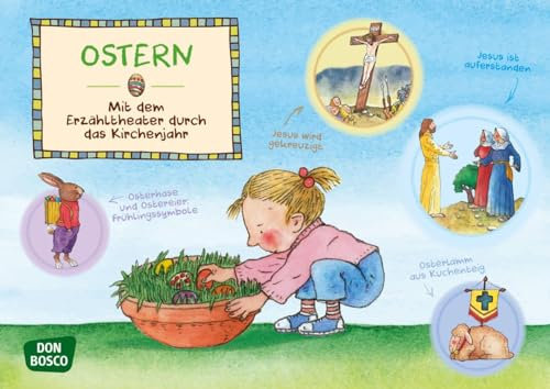 Ostern. Kamishibai Bildkartenset: Entdecken – Erzählen – Begreifen: Das Kirchenjahr. Vom Beginn der Fastenzeit bis zum Ostersonntag. Lebendiges ... (Mit dem Erzähltheater durch das Kirchenjahr)