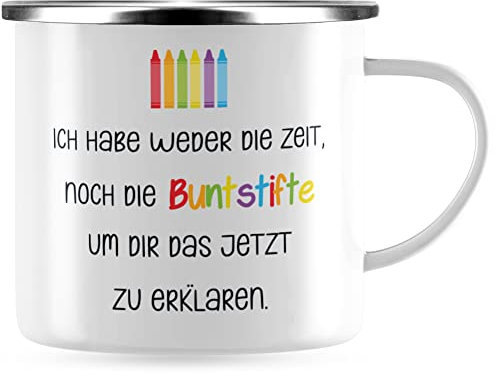 JUNIWORDS Emaille-Tasse, Ich Habe Weder die Zeit noch die Buntstifte, um dir das das jetzt zu erklären, Silberner Tassenrand