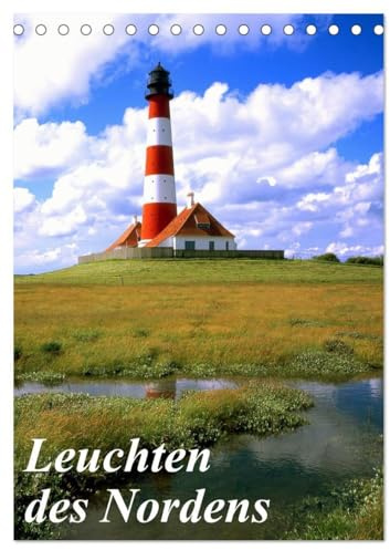 Leuchten des Nordens (Tischkalender 2026 DIN A5 hoch), CALVENDO Monatskalender: Leuchttürme von der Elbe bis zur Nord- und Ostsee (CALVENDO Orte)