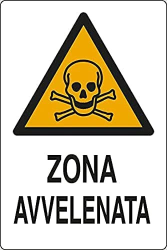 NEW CARTELLO SEGNALETICO - ZONA AVVELENATA - Adesivo Extra Resistente, Pannello in Forex, Pannello In Alluminio (Adesivo 20x31)