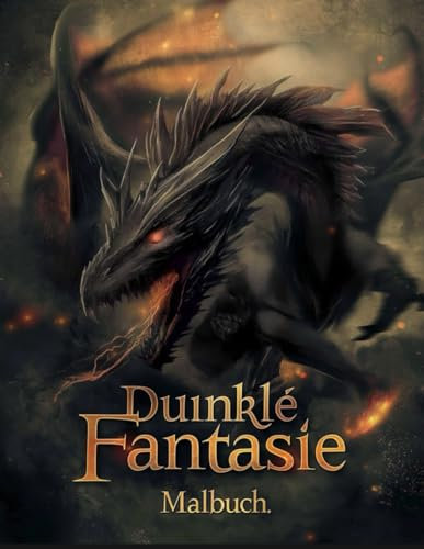 Dunkle Fantasie Malbuch: Dark Fantasy Muster: Feen, Hexen, Krieger und Magische Kreaturen für Erwachsene