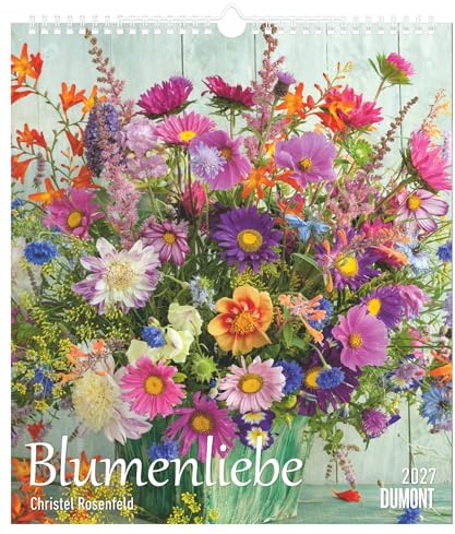 Blumenliebe 2027: Wandkalender 30x34 cm mit 12 farbenfrohen Blumenfotografien von Christel Rosenfeld