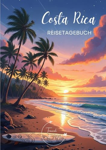 Costa Rica Reisetagebuch: Reisejournal Sonnenuntergang - Plane deinen Costa Rica Urlaub. Notizbuch mit vorgefertigten Seiten zum Ausfüllen deiner schönsten Reiseerinnerungen und Highlights!