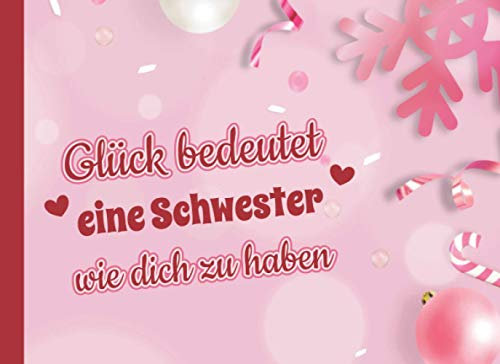 Glück bedeutet eine Schwester wie dich zu haben: Adventskalender 2020 Gutscheine / Gutscheinbuch zum Ausfüllen mit 24 Gutscheinen / Gutscheinheft für die beste Schwester