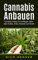 Cannabis anbauen: Cannabis Anbau für Anfänger. Alles über Anbau, Arten, Botanik und Ernte