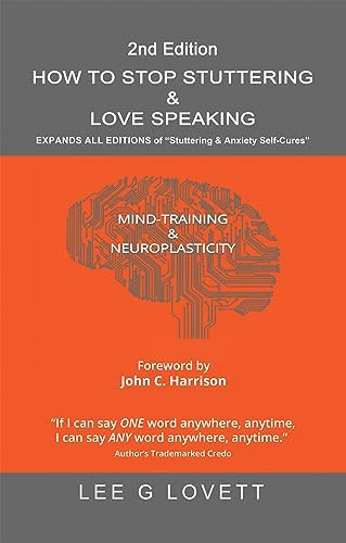 HOW TO STOP STUTTERING & LOVE SPEAKING: EXPANDS ALL EDITIONS of Stuttering & Anxiety Self-Cures (English Edition)