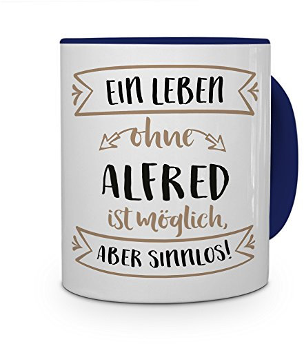 printplanet® Tasse mit Namen Alfred - Motiv Sinnlos - Namenstasse, Kaffeebecher, Mug, Becher, Kaffeetasse - Farbe Blau