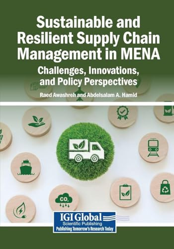 Sustainable and Resilient Supply Chain Management in MENA: Challenges, Innovations, and Policy Perspectives