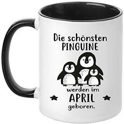 TassenTicker® - ''Die schönsten Pinguine werden im April geboren'' -Geburtstags Tasse - hochwertige Qualität - Freundin - Schwester - Mama - Tochter - Nichte - Schatz - Geschenk (April)