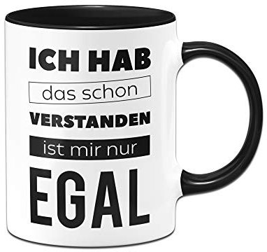 Tassenbrennerei Tasse mit Spruch Ist Mir nur EGAL - Spülmaschinenfest - Geschenk Bürotasse, Kaffeetasse lustig