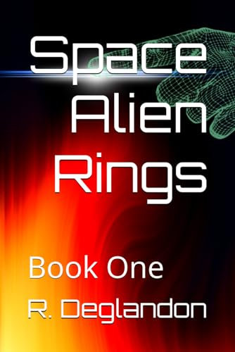 Space Alien Rings: Book One (Rising of the Rings, Band 1)
