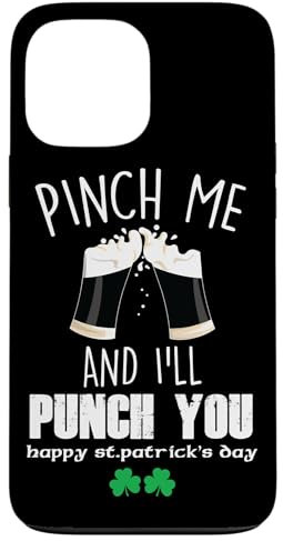 Pinch Me And I'll Punch You St. Patricks Day Carcasa para iPhone 13 Pro Max