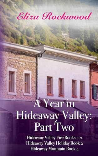 A Year in Hideaway Valley: Part Two