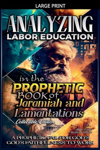 Analyzing Labor Education in the Prophetic Books of Jeremiah and Lamentations (The Education of Labor in the Bible, Band 16)