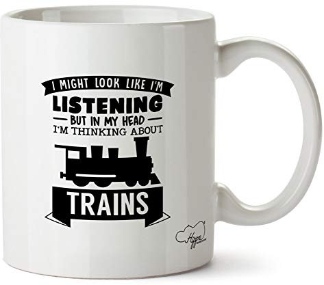 Hippowarehouse I Might Look Like I'm Listening But in My Head I'm Thinking About Trains Printed Mug Cup Ceramic 10oz