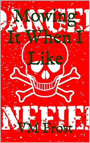 Mowing It When I Like (Wellington Boots Book 3)