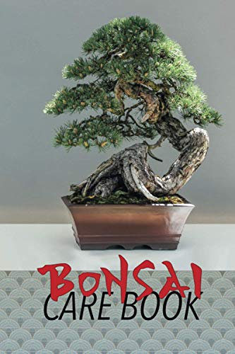 Bonsai Care Book: Organizer to Grow and Care Bonsai Trees. Up to 100 Spreads to Record Tasks for Your Tiny Trees. Ideal for Bonsai Nurseries or Garden Stores. Size 6x9. Bonsai Gris Cover