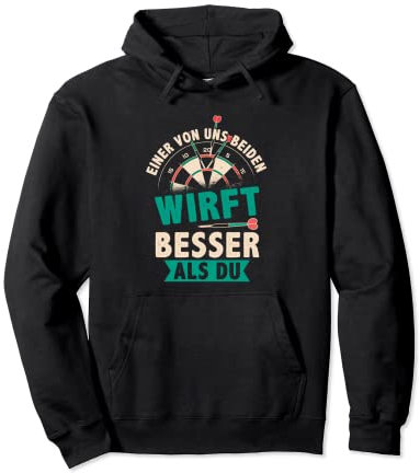 Dart - Einer von uns beiden wirft besser als Du Pullover Hoodie