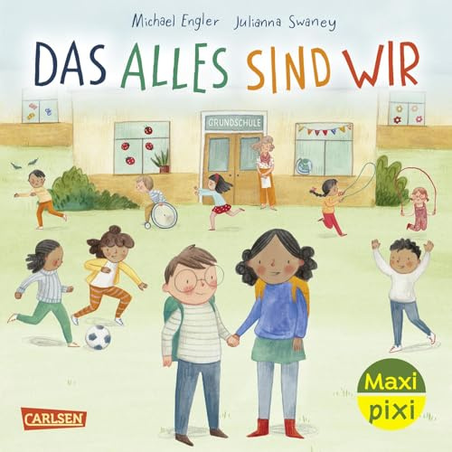 Maxi Pixi 495: Das alles sind wir: Minibuch ab 3 Jahren für den Schulstart zum Vorlesen und Mutmachen (495)