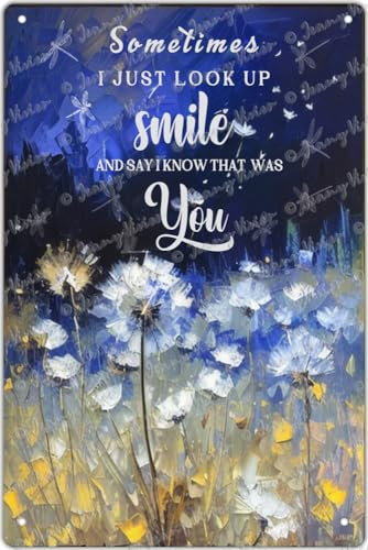 Dandelion Vintage Tin Sign Sometimes I Just Look Up Smile and Say I Know That was You Poster Retro Bedroom Wall Decoration Man Cave Bar Kitchen Home Decoration Sign 12x8 inch