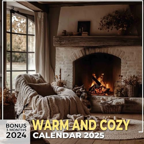 Warm and Cozy 2025: 15 Months of Snug and Inviting Imagery to Help You Stay Organized and Embrace Cozy Moments Throughout the Year