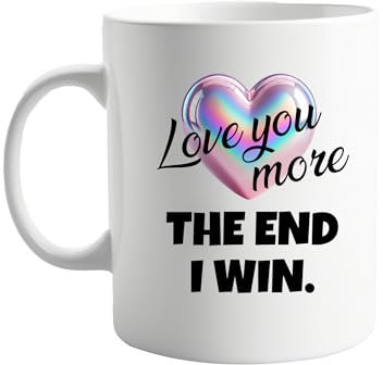 Love You More. The End. I Win 11oz Coffee Mug - Romantic Gift for Him or Her, Anniversary idea for Husband, Wife, or Partner - Cute and Humorous Cup for Couples, Valentines Present For Him Or Her