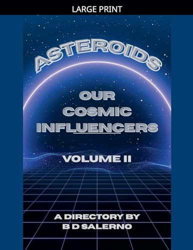 Asteroids Our Cosmic Influencers vol. II