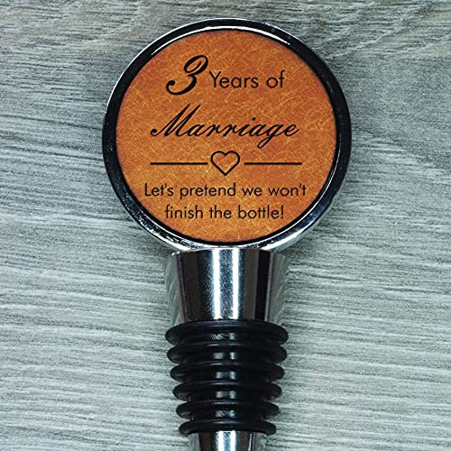 3rd Anniversary Engraved Leather Bottle Stopper, 3 Years Married (Let's Pretend we Won't Finish The Bottle!)