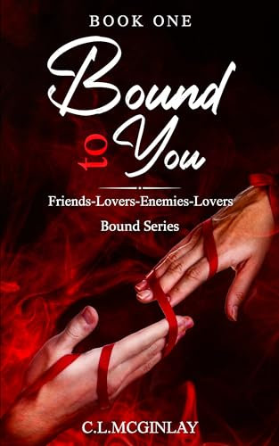 Bound To You: Friends-Lovers-Enemies-Lovers (Bound Mafia Series Book 1)