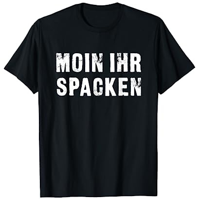 Moin Ihr Spacken Lustiges T-Shirt