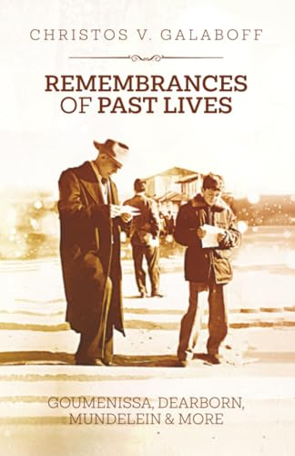 Remembrances of Past Lives: Goumenissa, Dearborn, Mundelein & More