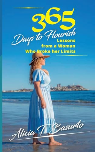 365 Days to Flourish Lessons from a Woman Who Broke her Limits