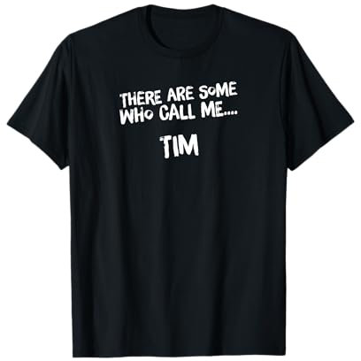 Manche nennen mich... Tim T-Shirt T-Shirt