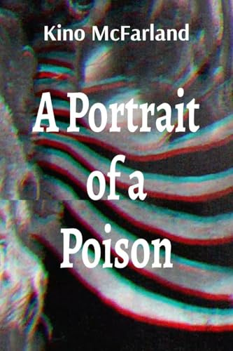 A Portrait of a Poison: A Book of Poems