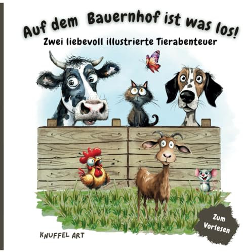Auf dem Bauernhof ist was los! ● Zwei liebevoll illustrierte Tierabenteuer: Bauernhof-Geschichten für Kinder ab 3 Jahren ● Vorlesebuch über Tiere mit lustigen Bildern