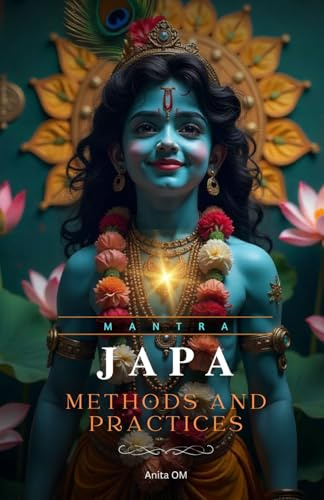 Mantra Japa Methods & Practices by Anita Om & Bindu Om