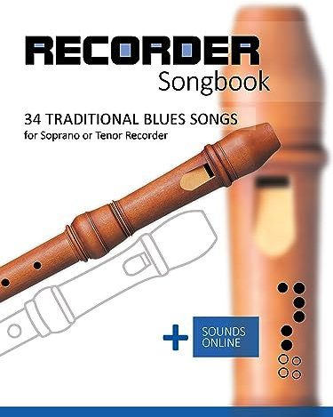 Recorder Songbook - 34 traditional Blues Songs for Soprano or Tenor Recorder: + Sounds Online (English Edition)