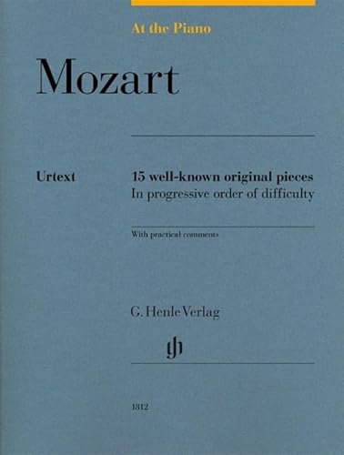 At the Piano - 15 well-known original pieces: 15 well-known original pieces in progressive order of difficulty with practical comments (G. Henle Urtext-Ausgabe)