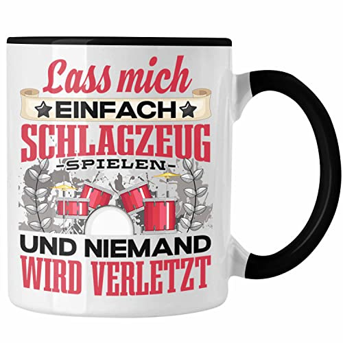 Trendation - Schlagzeug Tasse Geschenk Spruch Schlagzeug-Spieler Geschenkidee Lass Mich Einfach Schlagzeug Spielen Lustig (Schwarz)