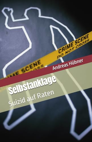 Selbstanklage: Suizid auf Raten