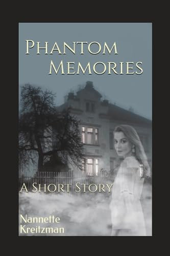 Phantom Memories: A Short Story