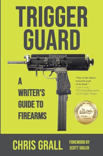 Trigger Guard: A Writer's Guide to Firearms