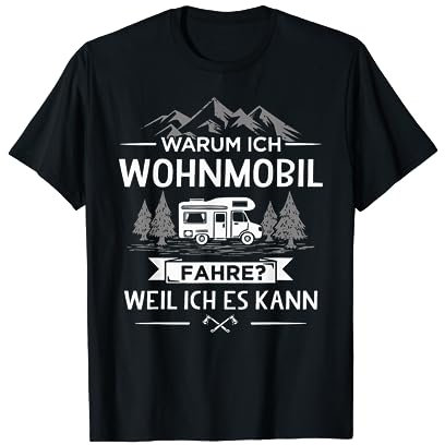 Warum Ich Wohnmobil Fahre Lustiges Camping T-Shirt