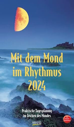 Mit dem Mond im Rhythmus - Kalender 2024 - Korsch-Verlag - Mondplaner mit Platz zum Eintragen - 27 cm x 47 cm