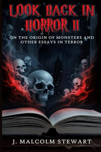 Look Back in Horror: On the Origin of Monsters and Other Essays in Terror