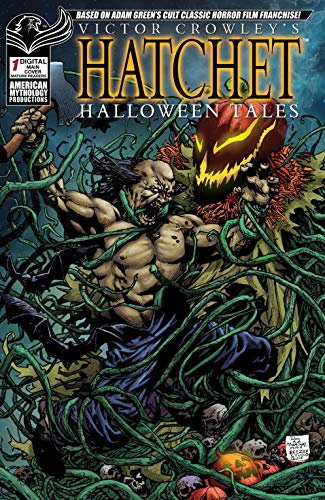 Victor Crowley's Hatchet Halloween Tales #1 (Adam Green's Hatchet)