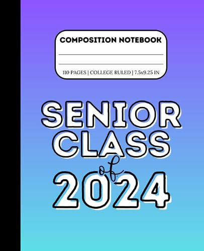 Senior Class of 2024 Composition Notebook Blue: 110 pages, college ruled, 7.5 x 9.25 in