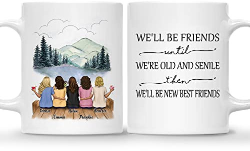 Mug personnalisé (3 femmes) « We'll Be Friends Until We're Old And Senile, Then We'll Be New Best Friends Best Friend », tasse personnalisée pour meilleur ami, cadeau d'amitié longue distance, amitié
